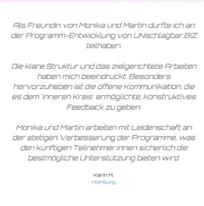 Ein begeistertes Zeugnis auf Deutsch zu Programmentwicklung und Kommunikation, das die Gründung durch Monika und Martins Leidenschaft sowie unterstützendes Feedback lobt. Der Weg zum Erfolg 4.0 wird deutlich sichtbar. - Karin M., Hamburg.